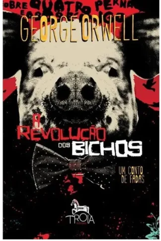 A Revolução dos Bichos - George Orwell